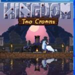 Kingdom Two Crowns Ps4 PKG Download
